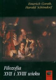 Filozofia XVII i XVIII wieku. Autor: Emerich Coreth, Harald Schondorf. Dadada.pl Okładka książki Filozofia XVII i XVIII wieku
