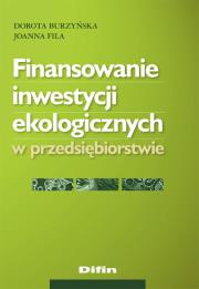 Okładka książki Finansowanie inwestycji ekologicznych w przedsiębiorstwie