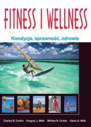 Fitness i wellness. Autor: Charles B. Corbin, Gregory J. Welk, William R. Corbin, Karen A. Welk. Dadada.pl Okładka książki Fitness i wellness