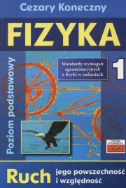Fizyka 1 Ruch jego powszechność i względność. Autor: Koneczny Cezary. Dadada.pl Okładka książki Fizyka 1 Ruch jego powszechność i względność