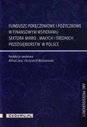 Fundusze poręczeniowe i pożyczkowe w finansowym.... Autor: Alfred Janc, Krzysztof Waliszewski (red.). Dadada.pl Okładka książki Fundusze poręczeniowe i pożyczkowe w finansowym...