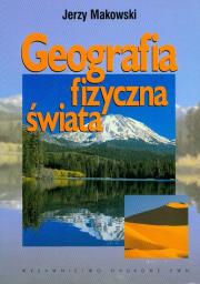 Geografia fizyczna świata. Autor: Makowski Jerzy. Dadada.pl Okładka książki Geografia fizyczna świata