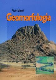 Geomorfologia. Autor: Migoń Piotr. Dadada.pl Okładka książki Geomorfologia