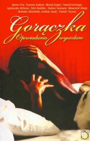 Gorączka Opowiadania wyuzdane. Autor: Marta Fox, Tomasz Jastrun, Kopeć Błażej. Dadada.pl Okładka książki Gorączka Opowiadania wyuzdane