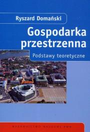Okładka książki Gospodarka przestrzenna Podstawy teoretyczne