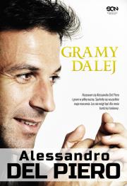 Okładka książki Gramy dalej Alessandro Del Piero