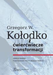 Okładka książki Grzegorz W. Kołodko i ćwierćwiecze transformacji