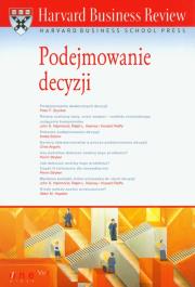 Harvard Business Review. Podejmowanie decyzji. Autor: Peter F. Drucker, Hammond John S., Etzioni Amitai. Dadada.pl Okładka książki Harvard Business Review. Podejmowanie decyzji