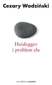 Heidegger i problem zła. Autor: Wodziński Cezary. Dadada.pl Okładka książki Heidegger i problem zła