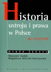Historia ustroju i prawa w Polsce do 1772/1795. Autor: Godek Sławomir, Wilczek-Karczewska Magdalena. Dadada.pl Okładka książki Historia ustroju i prawa w Polsce do 1772/1795