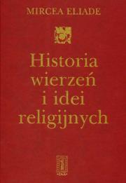 Okładka książki Historia wierzeń i idei religijnych t.1