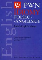 Idiomy polsko-angielskie. Autor: Wolfram-Romanowska Danuta, Kaszubski Przemysław, Parker Martin. Dadada.pl Okładka książki Idiomy polsko-angielskie