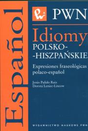 Idiomy polsko-hiszpańskie Expresiones fraseologicas polaco-espanol. Autor: Ruiz Jesus Pulido, Leniec-Lincow Dorota. Dadada.pl Okładka książki Idiomy polsko-hiszpańskie Expresiones fraseologicas polaco-espanol
