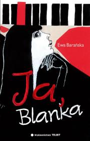 Ja Blanka. Autor: Barańska Ewa. Dadada.pl Okładka książki Ja Blanka