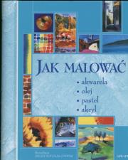 Jak malować. Autor: Helen Douglas-cooper. Dadada.pl Okładka książki Jak malować
