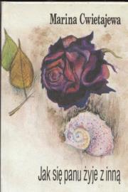 Jak się Panu żyje z inną. Autor: Cwietajewa Marina. Dadada.pl Okładka książki Jak się Panu żyje z inną