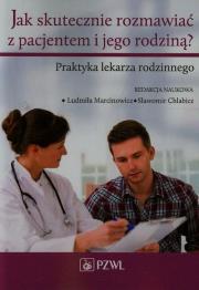 Jak skutecznie rozmawiać z pacjentem i jego... Autor: Ludmiła Marcinowicz, Sławomir Chlabicz (red.). Dadada.pl Okładka książki Jak skutecznie rozmawiać z pacjentem i jego..