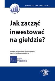 Okładka książki Jak zacząć inwestować na giełdzie?