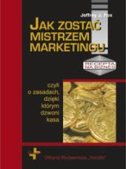 Jak zostać mistrzem marketingu. Autor: Jeffrey J. Fox. Dadada.pl Okładka książki Jak zostać mistrzem marketingu