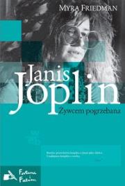 Janis Joplin. Żywcem pogrzebana. Autor: Friedman Myra. Dadada.pl Okładka książki Janis Joplin. Żywcem pogrzebana
