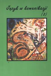 Język w komunikacji t.2. Wydawca: Wyższa Szkoła Humanistyczno-Ekonomiczna w Łodzi. Dadada.pl Opakowanie Język w komunikacji t.2