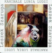 Kanibale lubią ludzi. Autor: Szaruga Leszek. Dadada.pl Okładka książki Kanibale lubią ludzi