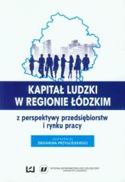 Opakowanie Kapitał ludzki w regionie łódzkim z perspektywy przedsiębiorstw i rynku pracy