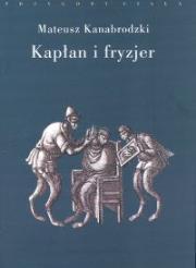 Kapłan i fryzjer. Autor: Kanabrodzki Mateusz. Dadada.pl Okładka książki Kapłan i fryzjer