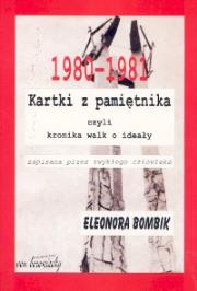 Kartki z pamiętnika czyli kronika walk o ideały zapisana przez zwykłego człowieka. Autor: Bombik Eleonora. Dadada.pl Okładka książki Kartki z pamiętnika czyli kronika walk o ideały zapisana przez zwykłego człowieka