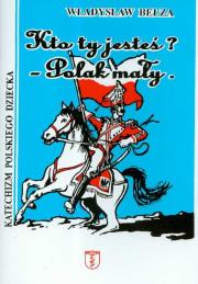 Katechizm polskiego dziecka. Autor: Bełza Władysław. Dadada.pl Okładka książki Katechizm polskiego dziecka