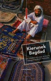 Kierunek Bagdad. Autor: Hemming Henry. Dadada.pl Okładka książki Kierunek Bagdad