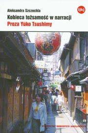 Kobieca tożsamość w narracji. Autor: Szczechla Aleksandra. Dadada.pl Okładka książki Kobieca tożsamość w narracji