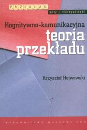 Kognitywno komunikacyjna teoria przekładu. Autor: Hejwowski Krzysztof. Dadada.pl Okładka książki Kognitywno komunikacyjna teoria przekładu