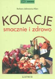 Kolacje smacznie i zdrowo. Autor: Barbara Jakimowicz-Klein. Dadada.pl Okładka książki Kolacje smacznie i zdrowo