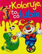 Okładka książki Koloruję to co lubię