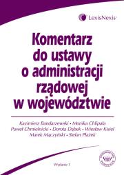 Okładka książki Komentarz do ustawy o administracji rządowej w województwie
