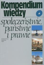 Kompendium wiedzy o społeczeństwie i państwie. Autor: Wronkowska Sławomira, Zmierczak Maria. Dadada.pl Okładka książki Kompendium wiedzy o społeczeństwie i państwie
