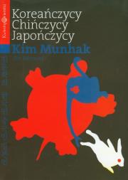 Koreańczycy Chińczycy Japończycy. Autor: Munhak Kim. Dadada.pl Okładka książki Koreańczycy Chińczycy Japończycy