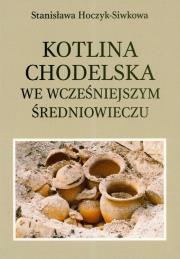 Okładka książki Kotlina Chodelska we wcześniejszym średniowieczu