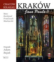 Kraków Jana Pawła II pol-niem-ang Biały Kruk. Autor: Bujak Adam. Dadada.pl Okładka książki Kraków Jana Pawła II pol-niem-ang Biały Kruk