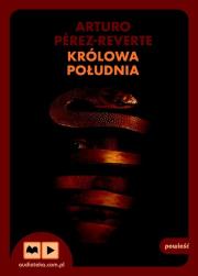 Królowa Południa audiobook. Autor: Perez-Reverte Arturo. Dadada.pl Okładka książki Królowa Południa audiobook