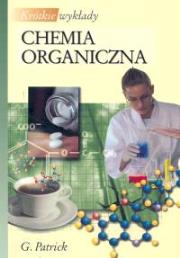 Krótkie wykłady Chemia organiczna. Autor: Patrick Graham L.. Dadada.pl Okładka książki Krótkie wykłady Chemia organiczna