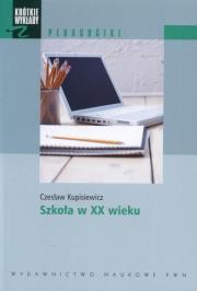 Okładka książki Krótkie wykłady z pedagogiki Szkoła w XX wieku