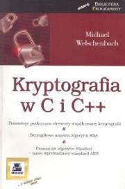 Kryptografia w C i C++. Autor: Welschenbach Michael. Dadada.pl Okładka książki Kryptografia w C i C++