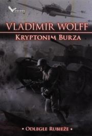 Kryptonim Burza Odległe rubieże. Autor: Vladimir Wolff. Dadada.pl Okładka książki Kryptonim Burza Odległe rubieże