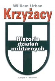 Krzyżacy - Historia działań militarnych. Autor: Urban William. Dadada.pl Okładka książki Krzyżacy - Historia działań militarnych