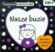 Książeczki kontrastowe. Nasze buzie. Autor: Krystyna Bárdos. Dadada.pl Okładka książki Książeczki kontrastowe. Nasze buzie