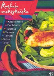 Kuchnia meksykańska. Autor: Bęcki Leszek. Dadada.pl Okładka książki Kuchnia meksykańska