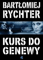 Kurs do Genewy. Autor: Bartłomiej Rychter. Dadada.pl Okładka książki Kurs do Genewy