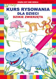 Kurs rysowania dla dzieci Dzikie zwierzęta. Autor: Jagielski Mateusz, Pruchnicki Krystian. Dadada.pl Okładka książki Kurs rysowania dla dzieci Dzikie zwierzęta